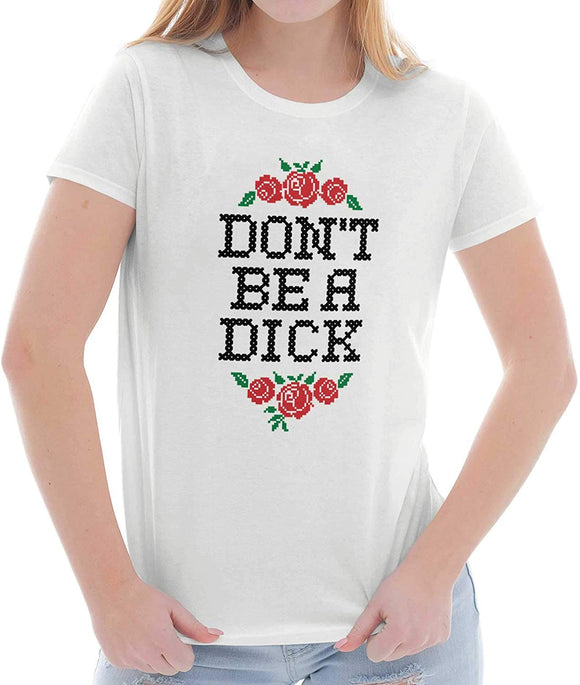 Dont Be A Dick Stich Richard Jerk Bully Women T-Shirt White