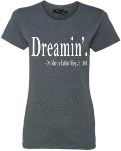 Dreamin'Martin Luther King Jr,1963 Women's T-Shirt gray